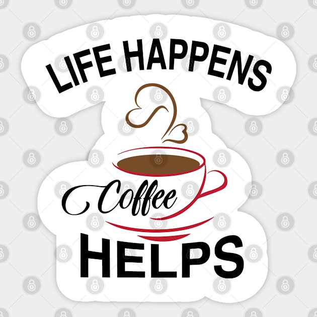 Life Happens Coffee Helps T-shirt! Sticker by HECNordic